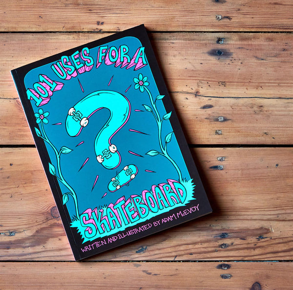 Drawing Boards 101 Uses for a Skateboard Book - Skatewarehouse.co.uk